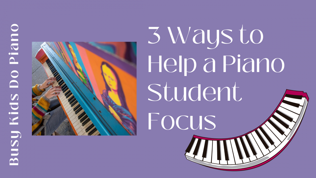 Help Your Piano Student Focus