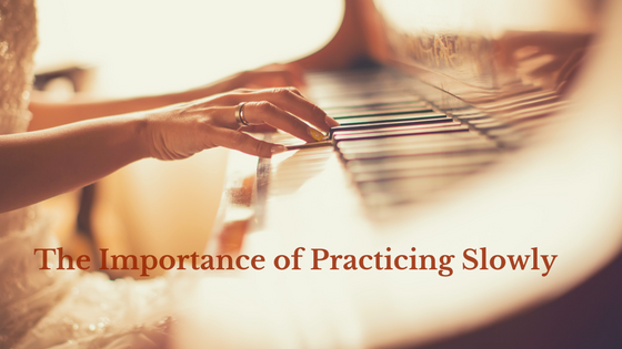 The importance of practicing slowly