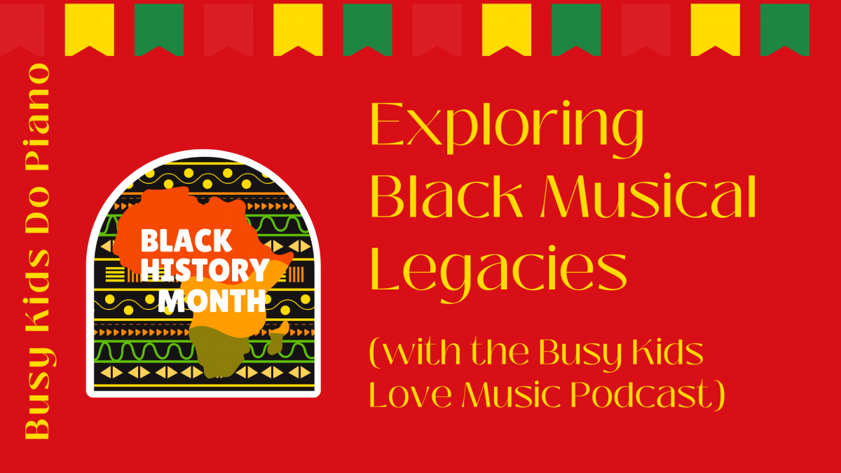 Black History Month Celebration: Exploring Black Musical Legacies with Busy Kids Love Music Podcast