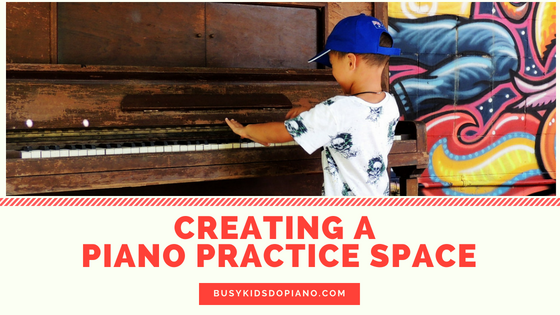 Creating a Piano Practice Space