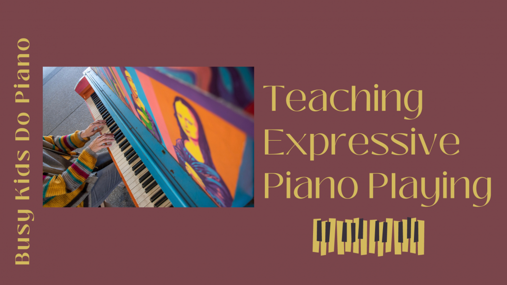 Teaching Expressive Piano Playing Busy People Piano