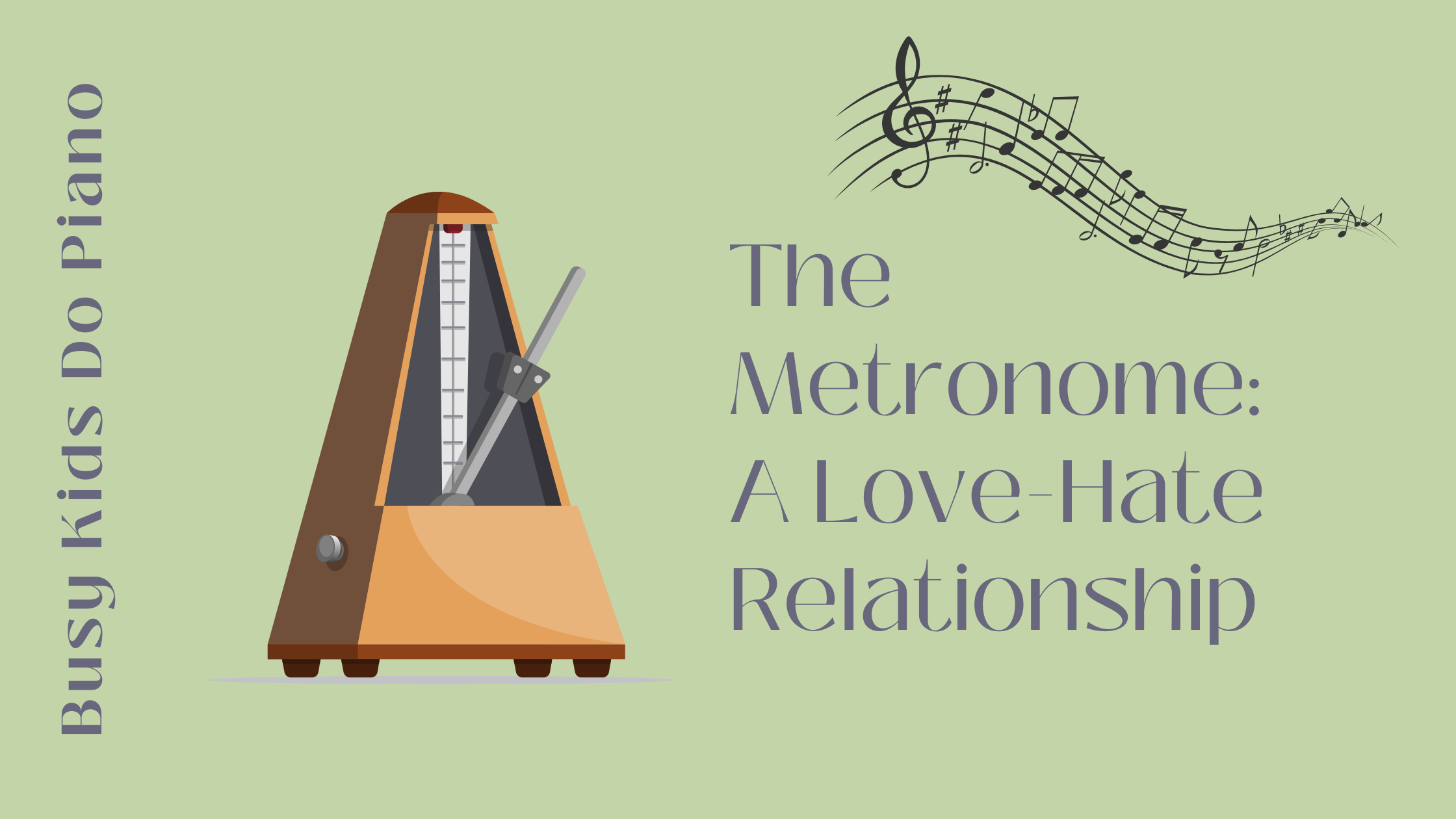 Practicing With A Metronome: A Love-Hate Relationship - Busy People Piano