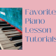 Favorite Piano Lesson Tutorials