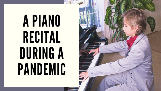 A Piano Recital During a Pandemic