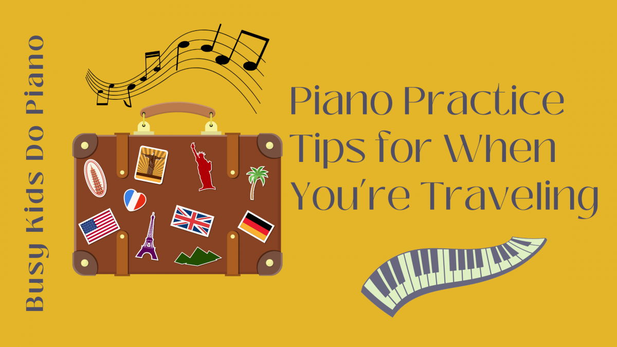 Piano Practice Tips for Traveling
