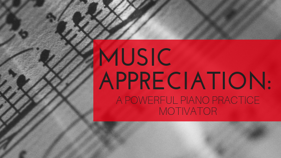 Piano Practice Motivator: Music Appreciation
