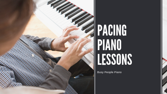Pacing Piano Lessons