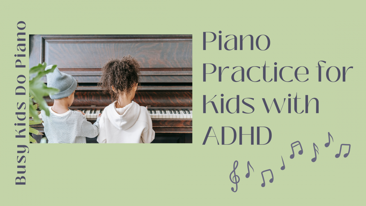 Piano Practice for Kids with ADHD