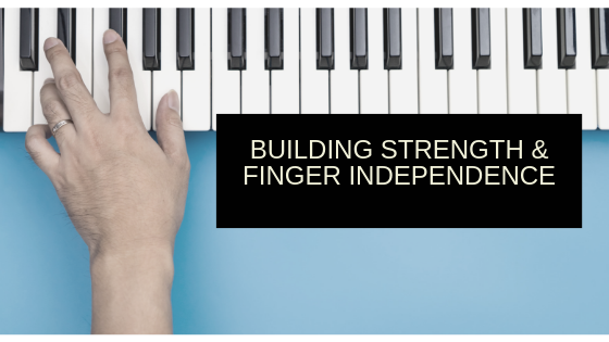 building strength & Finger independence