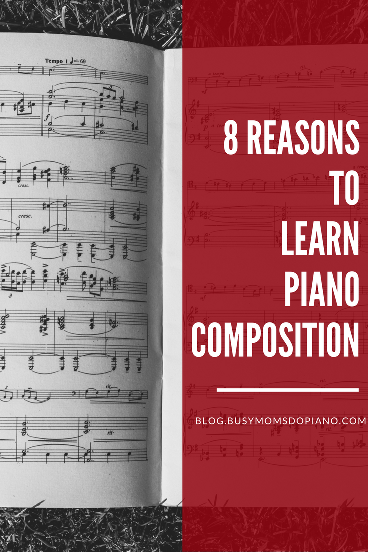 8 Reasons to Learn Piano Composition.