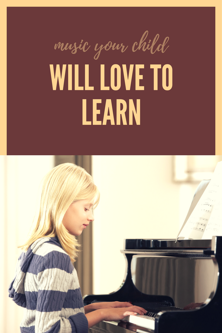 Music Your Child (or YOU!) Will Love to Learn