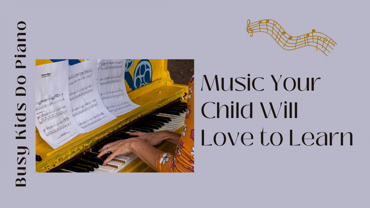Music Your Child (or YOU!) Will Love to Learn