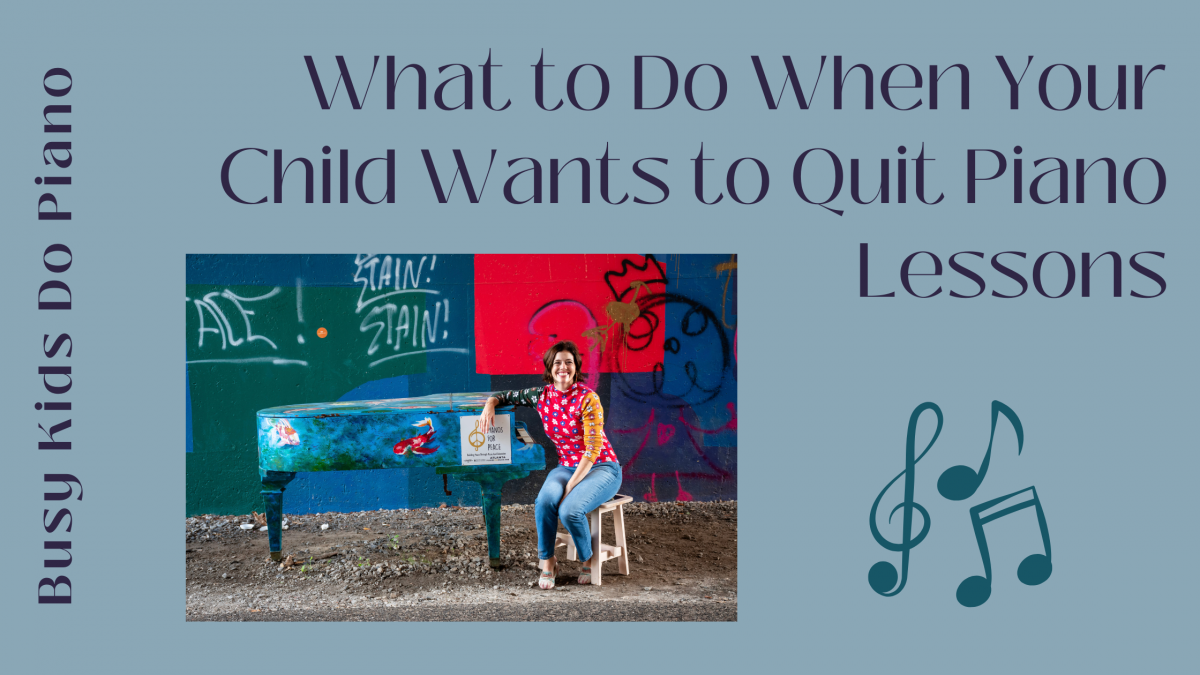 my child wants to quit piano lessons