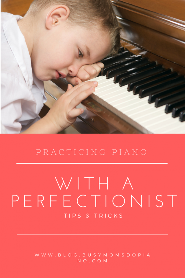Practicing Piano with a Perfectionist.
