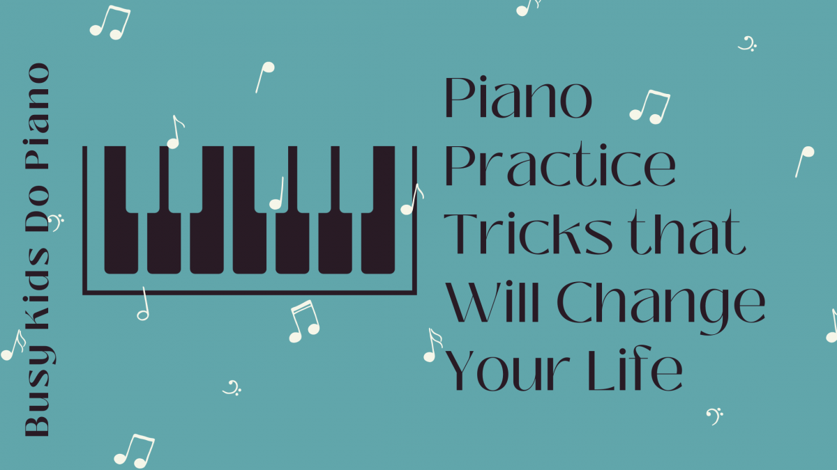Piano Practice Tricks That Will Change Your Life
