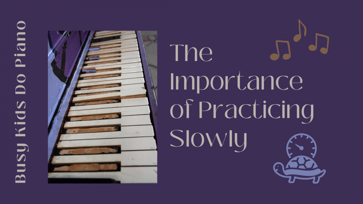 Slow Practice: Why It’s Important